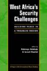 West Africa's Security Challenges : Building Peace in a Troubled Region - Book