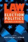 Law and Election Politics : The Rules of the Game - Book