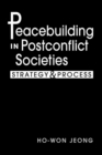 Peacebuilding in Postconflict Societies : Strategy and Process - Book