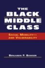 Black Middle Class : Social Mobility - and Vulnerability - Book