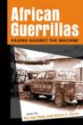 African Guerrillas : Raging Against the Machine - Book