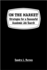 On the Market : Strategies for a Successful Academic Job Search - Book