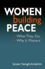 Women Building Peace : What They Do, Why it Matters - Book