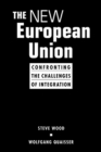 New European Union : Confronting the Challenges of Integration - Book