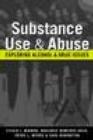 Substance Use and Abuse : Exploring Alcohol and Drug Issues - Book