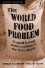 World Food Problem : Toward Ending Undernutrition in the Third World - Book