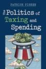 Politics of Taxing and Spending - Book