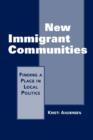 New Immigrant Communities : Finding a Place in Local Politics - Book