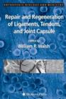 Repair and Regeneration of Ligaments, Tendons, and Joint Capsule - Book