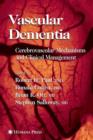 Vascular Dementia : Cerebrovascular Mechanisms and Clinical Management - Book
