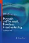 Diagnostic and Therapeutic Procedures in Gastroenterology : An Illustrated Guide - Book