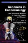 Genomics in Endocrinology : DNA Microarray Analysis in Endocrine Health and Disease - Book