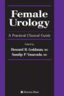 Female Urology : A Practical Clinical Guide - Book