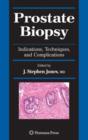 Prostate Biopsy : Indications, Techniques, and Complications - Book