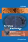 Forensic Pathology for Police, Death Investigators, Attorneys, and Forensic Scientists - Book