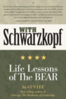 With Schwarzkopf : Life Lessons of the Bear - Book