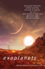 Exoplants : Diamond Worlds, Super Earths, Pulsar Planets, and the New Search for Life Beyond Our Solar System - Book