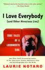 I Love Everybody (and Other Atrocious Lies) - eBook