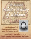 The Annotated Pickett's History of Alabama : And Incidentally of Georgia and Mississippi, from the Earliest Period - Book