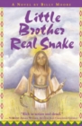 Little Brother Real Snake : A Novel - Book