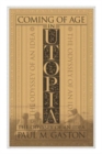 Coming of Age in Utopia : The Odyssey of an Idea - Book