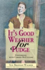 It's Good Weather for Fudge : Conversing With Carson McCullers - Book