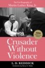 Crusader Without Violence : The First Biography of Martin Luther King, Jr. - Book