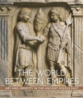 The World between Empires : Art and Identity in the Ancient Middle East - Book