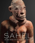 Sahel : Art and Empires on the Shores of the Sahara - Book