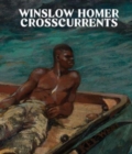 Winslow Homer : Crosscurrents - Book