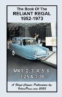 Book of the Reliant Regal 1952-1973 Mk1, Mk2, Mk3, Mk4, Mk5, Mk6, 3/25 & 3/30 Models - Book