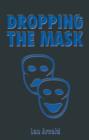 Dropping the Mask - Book