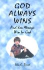 God Always Wins; And You Always Win in God - Book