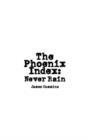 The Phoenix Index : Never Rain - Book