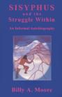 Sisyphus and the Struggle Within : An Informal Autobiography - Book