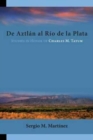 de Aztlan Al Rio de La Plata : Studies in Honor of Charles M. Tatum - Book