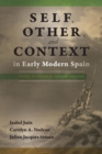 Self, Other, and Context in Early Modern Spain : Studies in Honor of Howard Mancing (Pb) - Book