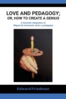 Love and Pedagogy; Or, How to Create a Genius - Book