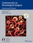 Controversies in Neurological Surgery : Neurovascular Diseases - Book