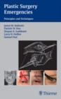Plastic Surgery Emergencies : Principles and Techniques - Book