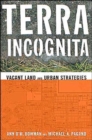 Terra Incognita : Vacant Land and Urban Strategies - Book