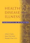 Health, Disease, and Illness : Concepts in Medicine - Book