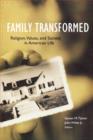 Family Transformed : Religion, Values, and Society in American Life - Book