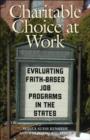 Charitable Choice at Work : Evaluating Faith-Based Job Programs in the States - Book