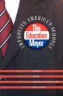 The Education Mayor : Improving America's Schools - Book