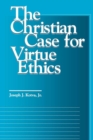 The Christian Case for Virtue Ethics - eBook