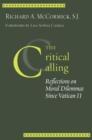 The Critical Calling : Reflections on Moral Dilemmas Since Vatican II - eBook