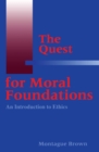 The Quest for Moral Foundations : An Introduction to Ethics - eBook