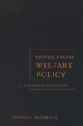 United States Welfare Policy : A Catholic Response - eBook