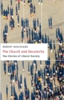 The Church and Secularity : Two Stories of Liberal Society - Book